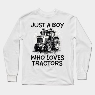 Just A Boy Who Loves Tractors Long Sleeve T-Shirt